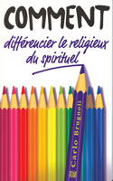 COMMENT DIFFERENCIER LE RELIGIEUX DU SPIRITUEL