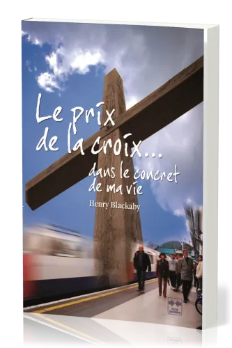 PRIX DE LA CROIX (LE) - DANS LE CONCRET DE MA VIE