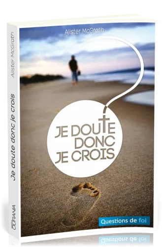 JE DOUTE DONC JE CROIS