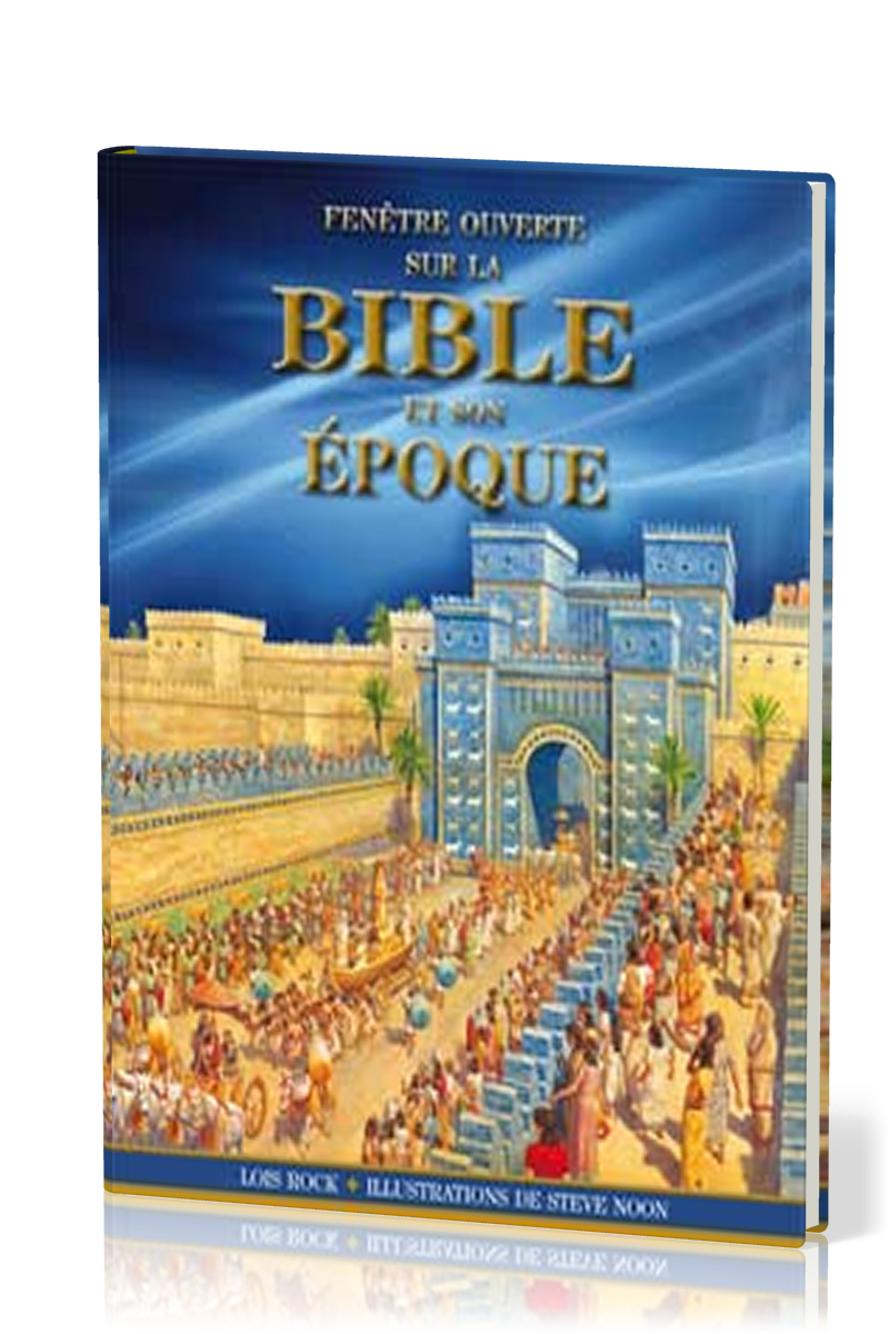 FENETRE OUVERTE SUR LA BIBLE ET SON EPOQUE