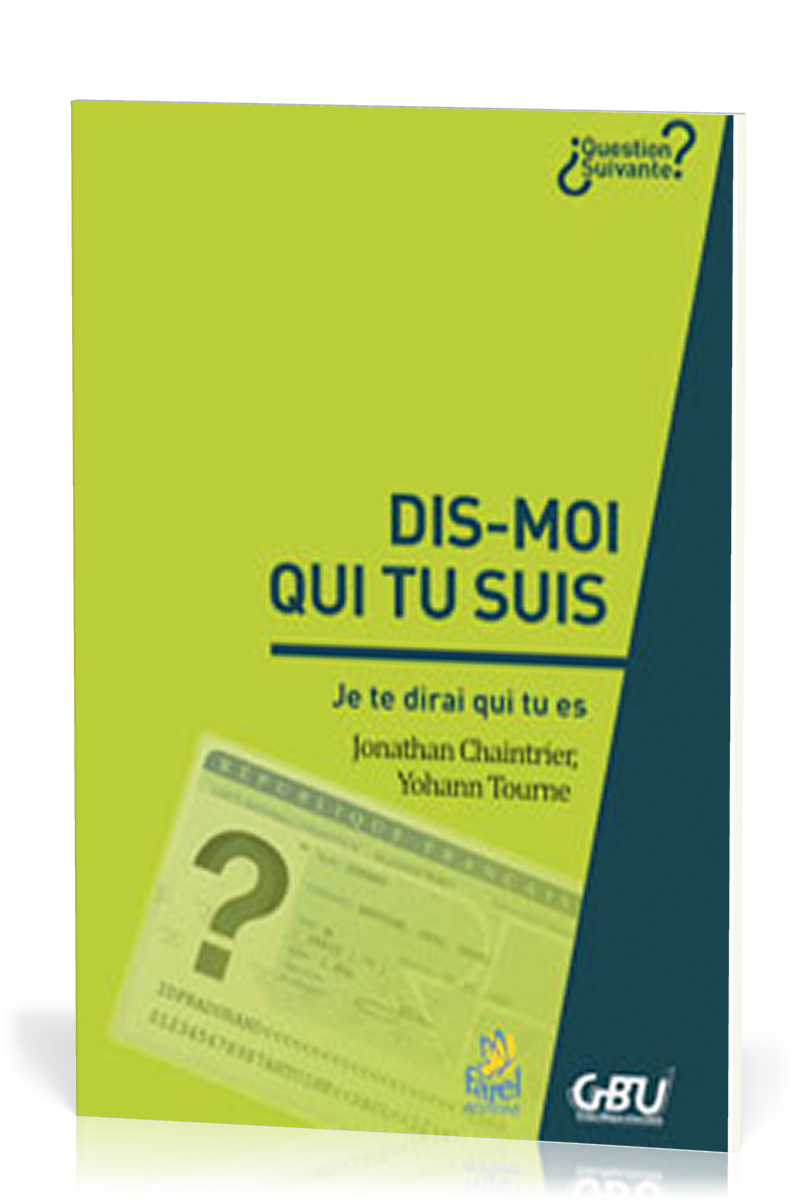 DIS-MOI QUI TU SUIS - JE TE DIRAI QUI TU ES