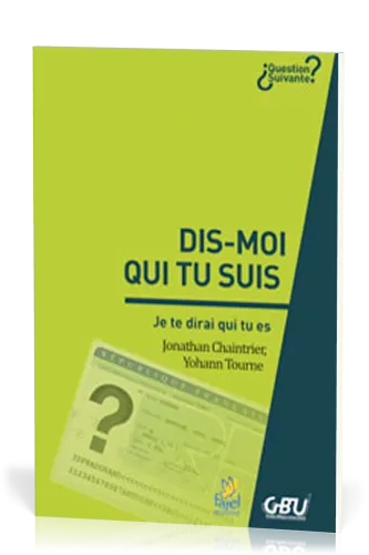 DIS-MOI QUI TU SUIS - JE TE DIRAI QUI TU ES
