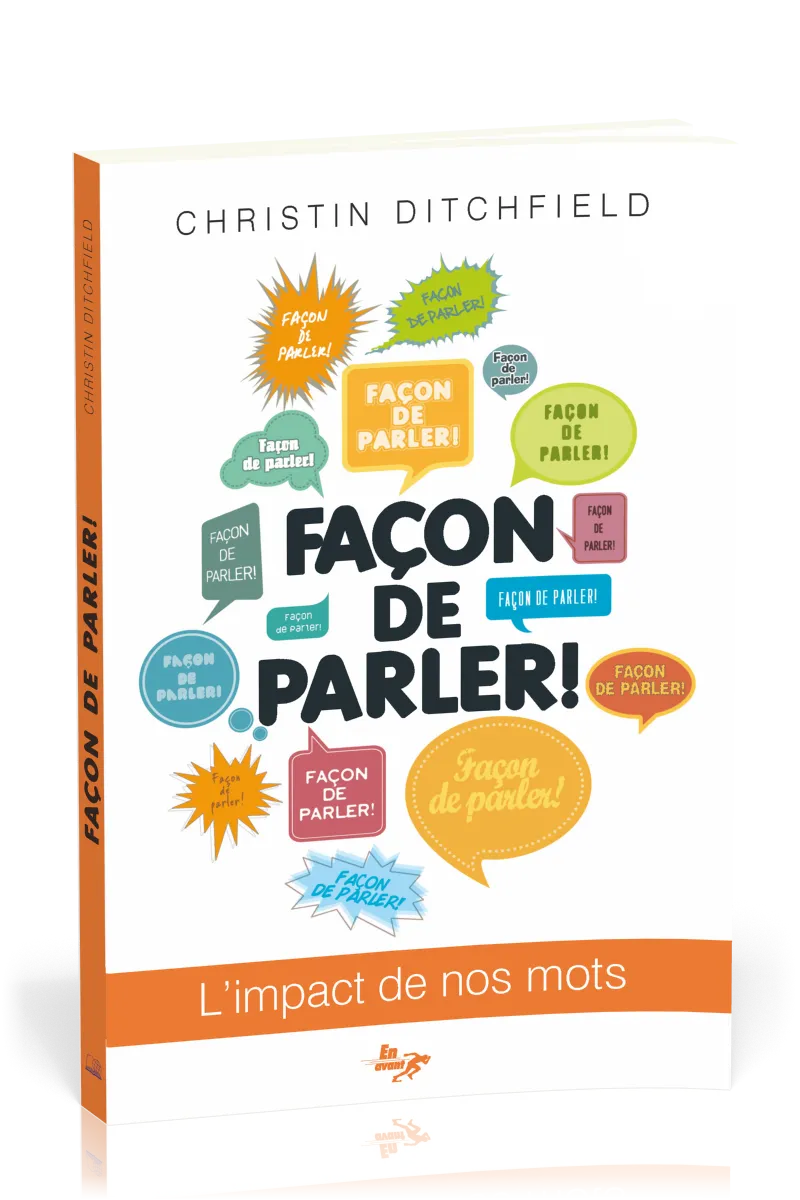FACON DE PARLER! - L'IMPACT DE NOS MOTS