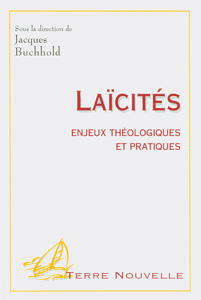LAICITES - ENJEUX THEOLOGIQUES ET PRATIQUES