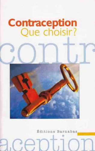 CONTRACEPTION - QUE CHOISIR ?