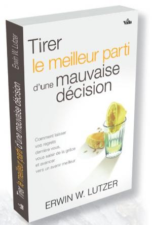 TIRER LE MEILLEUR PARTI D'UNE MAUVAISE DECISION