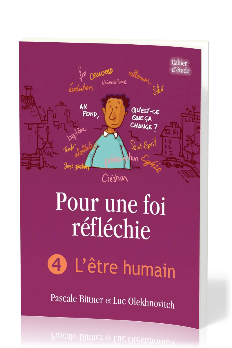 POUR UNE FOI REFLECHIE 4 - L'ETRE HUMAIN - BROCHE