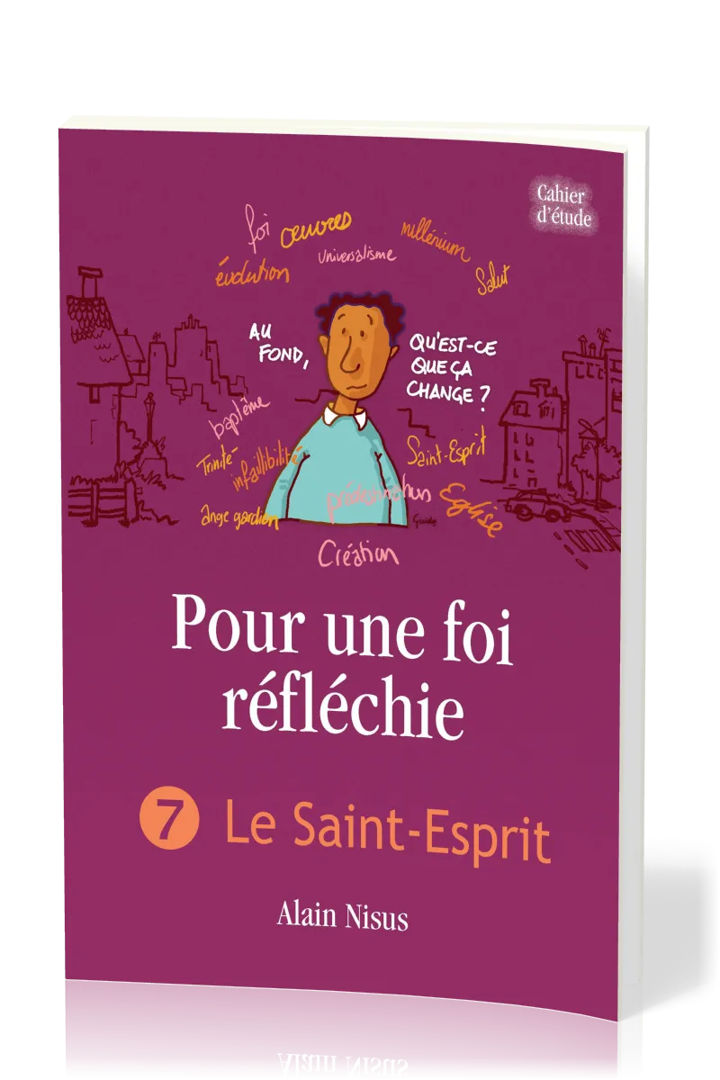 POUR UNE FOI REFLECHIE 7 - LE SAINT-ESPRIT- BROCHE