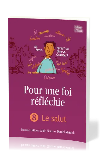 POUR UNE FOI REFLECHIE 8 - LE SALUT - BROCHE