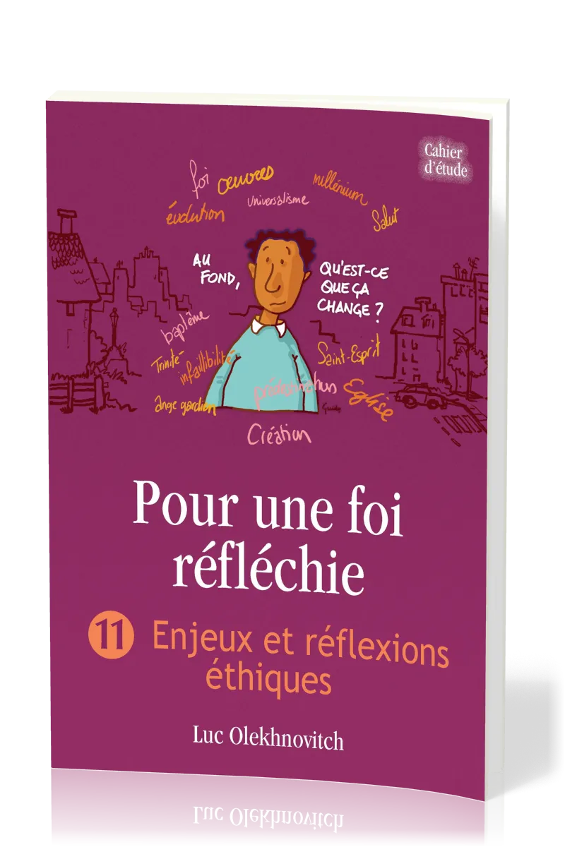 POUR UNE FOI REFLECHIE 11 -  ENJEUX ET REFLEXIONS ETHIQUES - BROCHE
