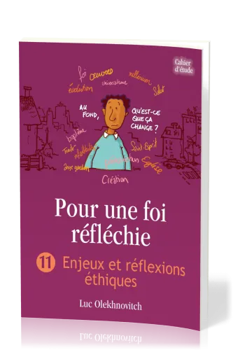 POUR UNE FOI REFLECHIE 11 -  ENJEUX ET REFLEXIONS ETHIQUES - BROCHE