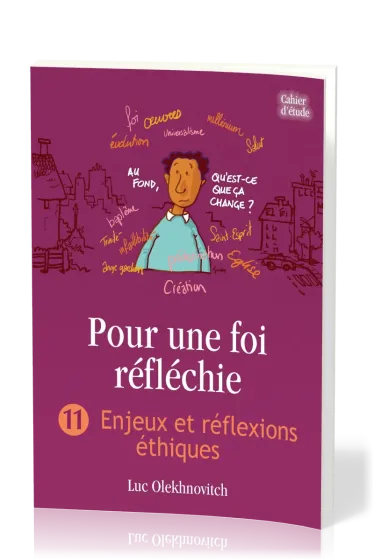 POUR UNE FOI REFLECHIE 11 -  ENJEUX ET REFLEXIONS ETHIQUES - BROCHE
