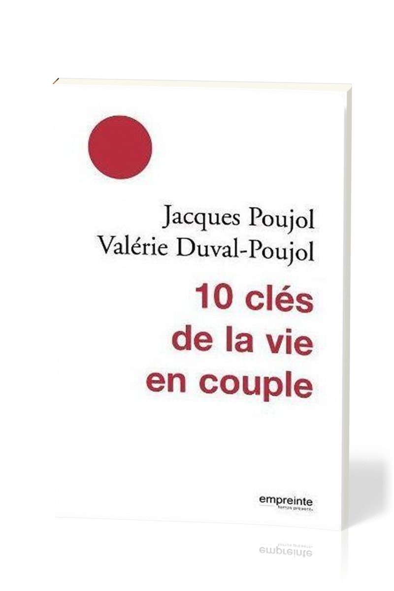 10 CLES DE LA VIE EN COUPLE - NOUVELLE EDITION