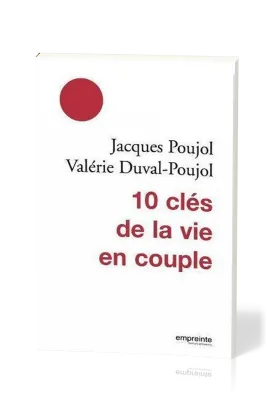10 CLES DE LA VIE EN COUPLE - NOUVELLE EDITION