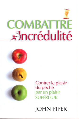 COMBATTRE L'INCREDULITE