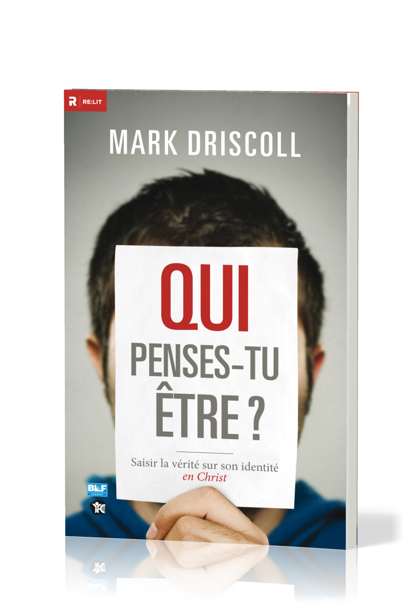 QUI PENSES-TU ETRE ? - SAISIR LA VERITE SUR SON IDENTITE EN CHRIST