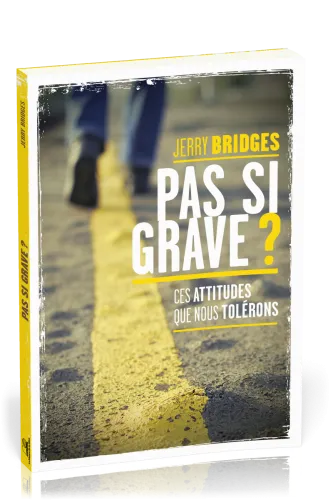 PAS SI GRAVE ? CES ATTITUDES QUE NOUS TOLERONS