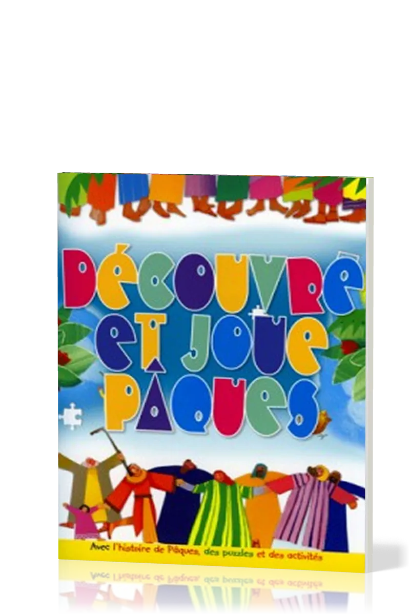 DECOUVRE ET JOUE PAQUES - HISTOIRE - PUZZLES - ACTIVITES