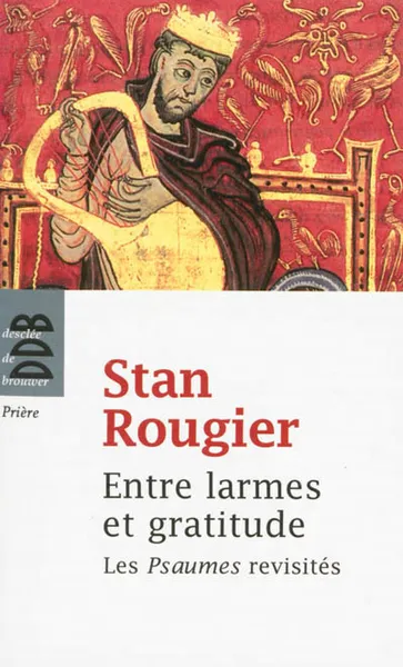 ENTRE LARMES ET GRATITUDES - VARIATION SUR LES PSAUMES
