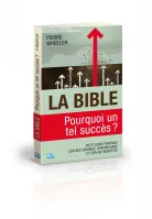 BIBLE (LA) - POURQUOI UN TEL SUCCES