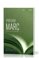 PRECHER MARC - DES PLANS DE SERMONS POUR L'EVANGILE DE MARC