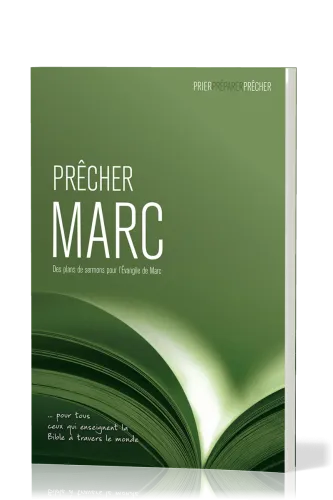PRECHER MARC - DES PLANS DE SERMONS POUR L'EVANGILE DE MARC