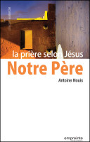 NOTRE PERE - LA PRIERE SELON JESUS