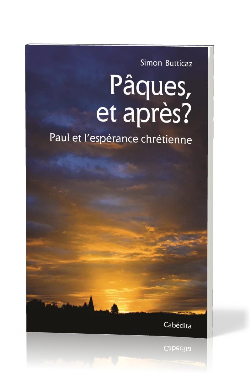 PAQUES ET APRES ? - PAUL ET L'ESPERANCE CHRETIENNE