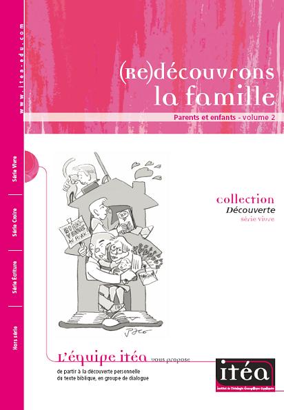 REDECOUVRONS LA FAMILLE - PARENTS ET ENFANTS - VOLUME 2