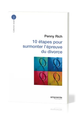 10 ETAPES POUR SURMONTER L'EPREUVE DU DIVORCE