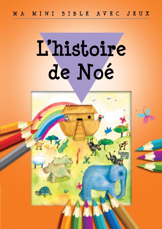 MA MINI BIBLE AVEC JEUX - L'HISTOIRE DE NOE