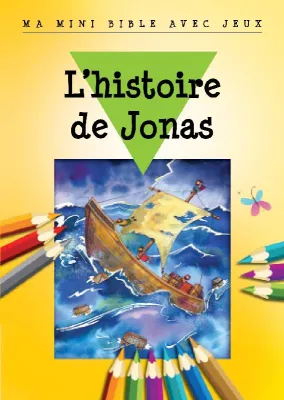 MA MINI BIBLE AVEC JEUX - HISTOIRE DE JONAS
