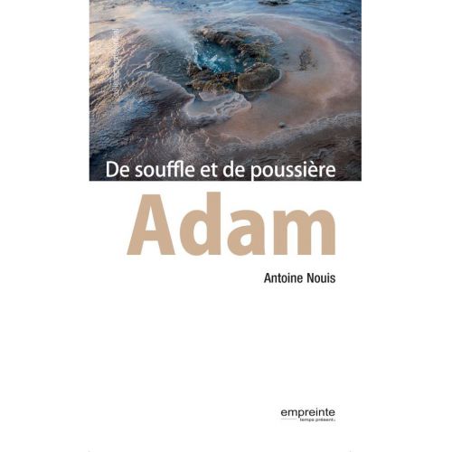 ADAM - DE SOUFFLE ET DE POUSSIERE