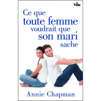 CE QUE TOUTE FEMME VOUDRAIT QUE SON MARI SACHE - ENCOURAGEZ VOTRE MARI, FORTIFIEZ VOTRE MARIAGE!