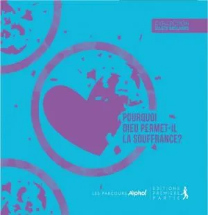 POURQUOI DIEU PERMET IL LA SOUFFRANCE