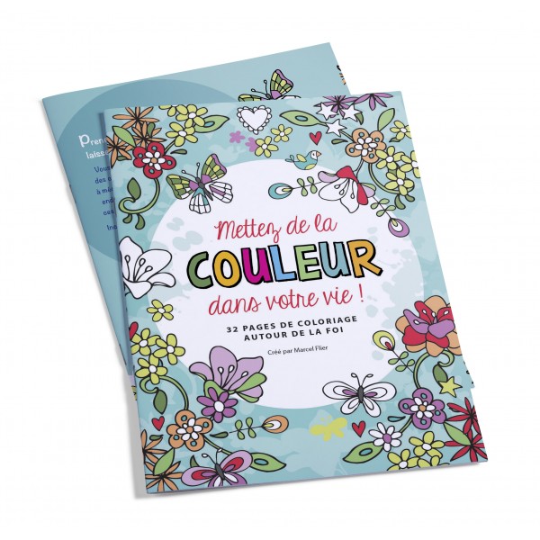 METTEZ DE LA COULEUR DANS VOTRE VIE - 32 PAGES DE COLORIAGES AUTOUR DE LA FOI