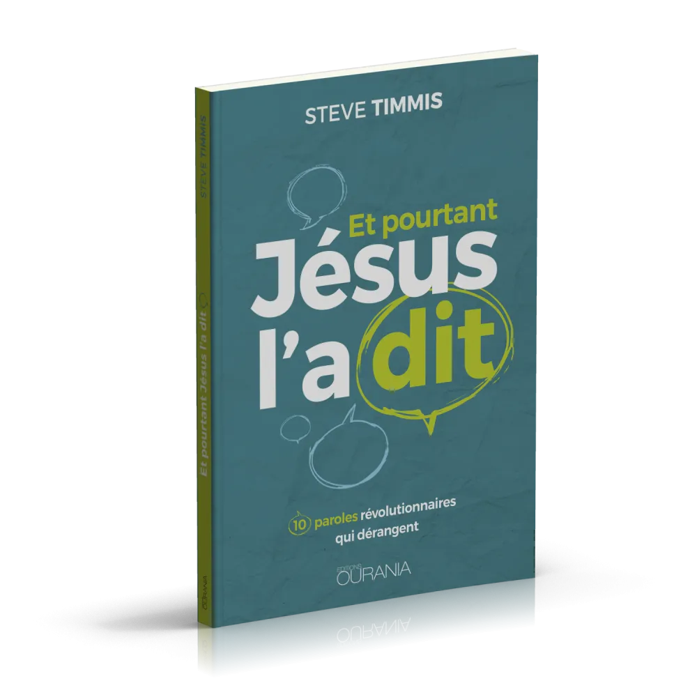 ET POURTANT JESUS L'A DIT - 10 PAROLES REVOLUTIONNAIRES QUI DERANGENT