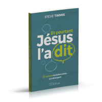 ET POURTANT JESUS L'A DIT - 10 PAROLES REVOLUTIONNAIRES QUI DERANGENT