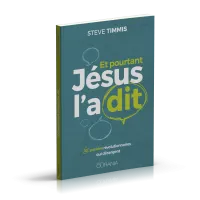 ET POURTANT JESUS L'A DIT - 10 PAROLES REVOLUTIONNAIRES QUI DERANGENT