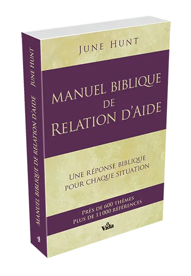 MANUEL BIBLIQUE DE RELATION D'AIDE - UNE REPONS BIBLIQUE POUR CHAQUE SITUATION