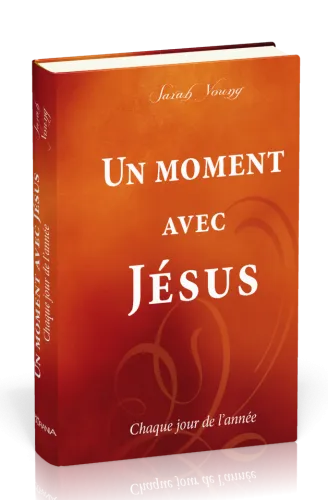UN MOMENT AVEC JESUS - CHAQUE JOUR DE L'ANNEE