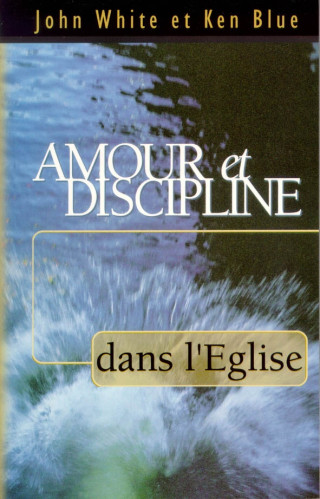 AMOUR ET DISCIPLINE DANS L'EGLISE