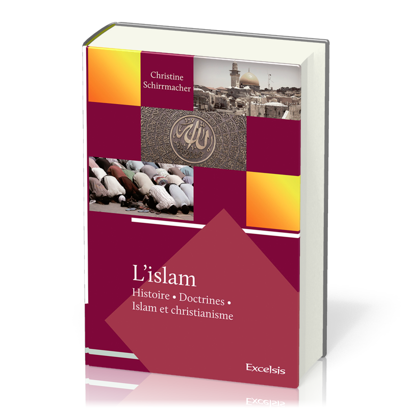 ISLAM (L') - HISTOIRE DOCTRINES ISLAM ET CHRISTIANISME