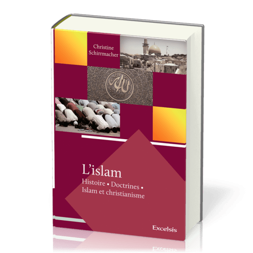 ISLAM (L') - HISTOIRE DOCTRINES ISLAM ET CHRISTIANISME