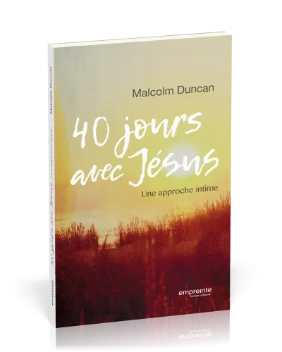 40 JOURS AVEC JESUS - UNE APPROCHE INTIME