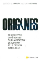 ORIGINES - PERSPECTIVES CHRETIENNES SUR LA CREATION, L'EVOLUTION ET LE DESSEIN INTELLIGENT