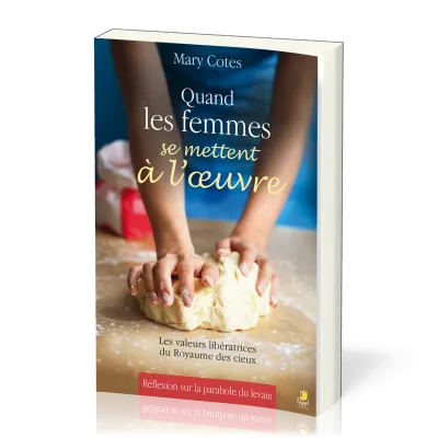 QUAND LES FEMMES SE METTENT A L'OEUVRE - LES VALEURS LIBERATRICES DU ROYAUME DES CIEUX