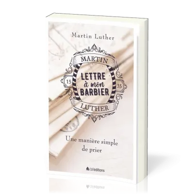 LETTRE A MON BARBIER - UNE MANIERE SIMPLE DE PRIER