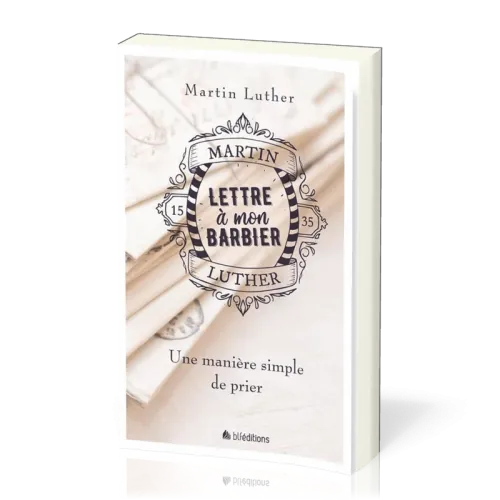 LETTRE A MON BARBIER - UNE MANIERE SIMPLE DE PRIER