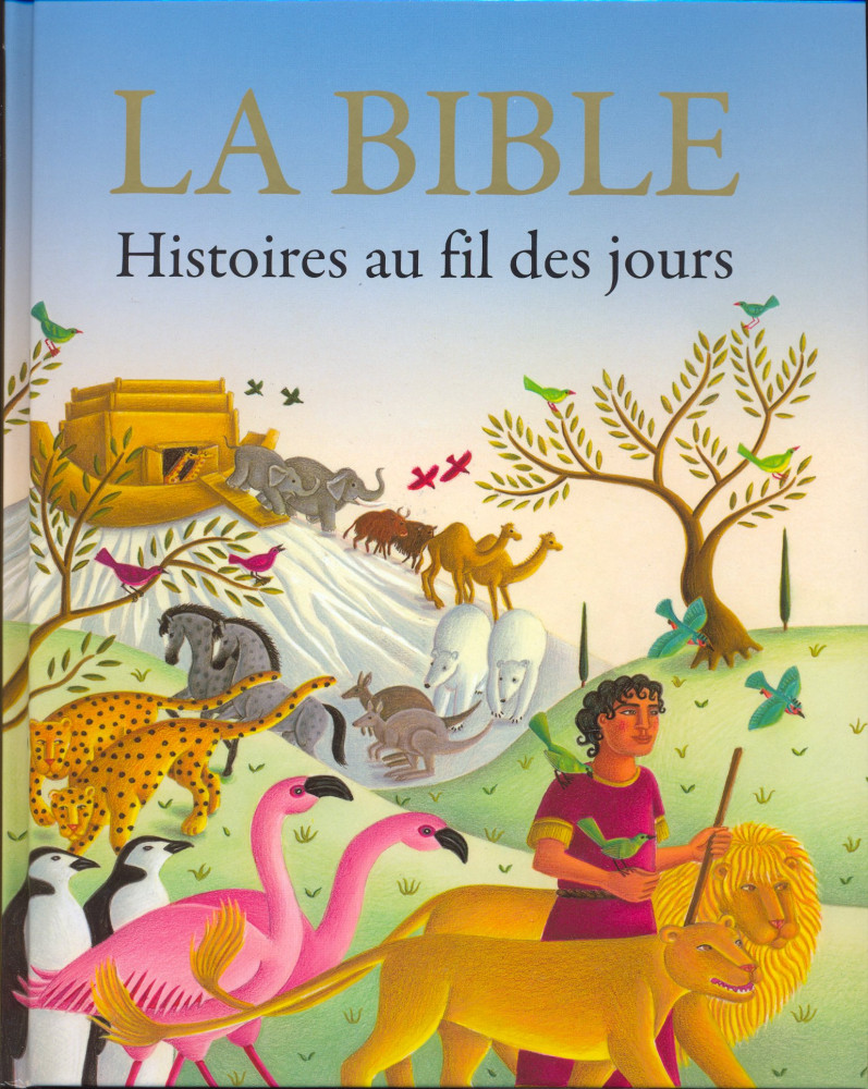 BIBLE (LA) HISTOIRES AU FIL DES JOURS